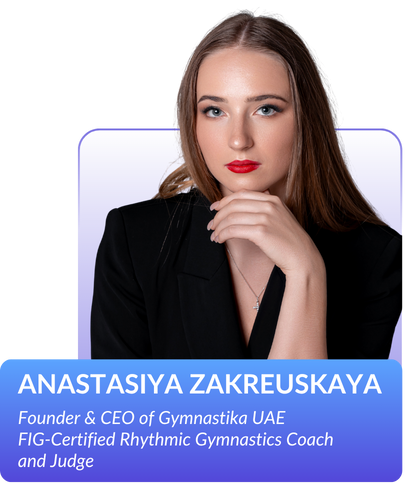 Founder & CEO of Gymnastika UAE FIG-Certified Rhythmic Gymnastics Coach and Judge